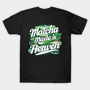 "Matcha Made In Heaven", retro design T-Shirt